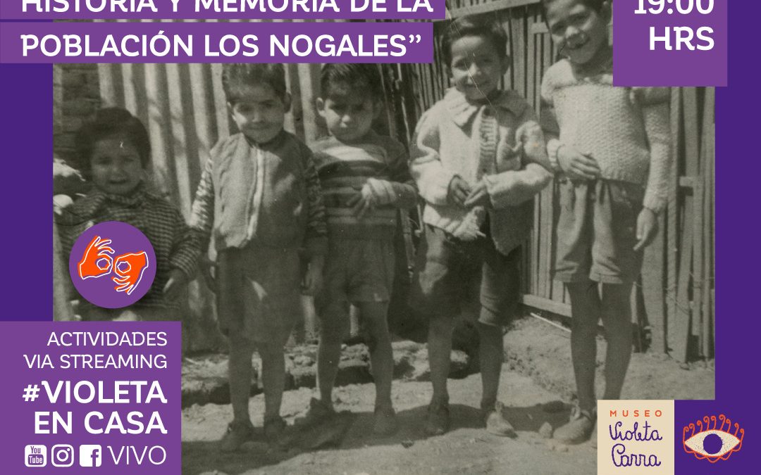 “Caminando por Chuchunco: Historia y Memorias de la Población Los Nogales” en Museo Violeta Parra